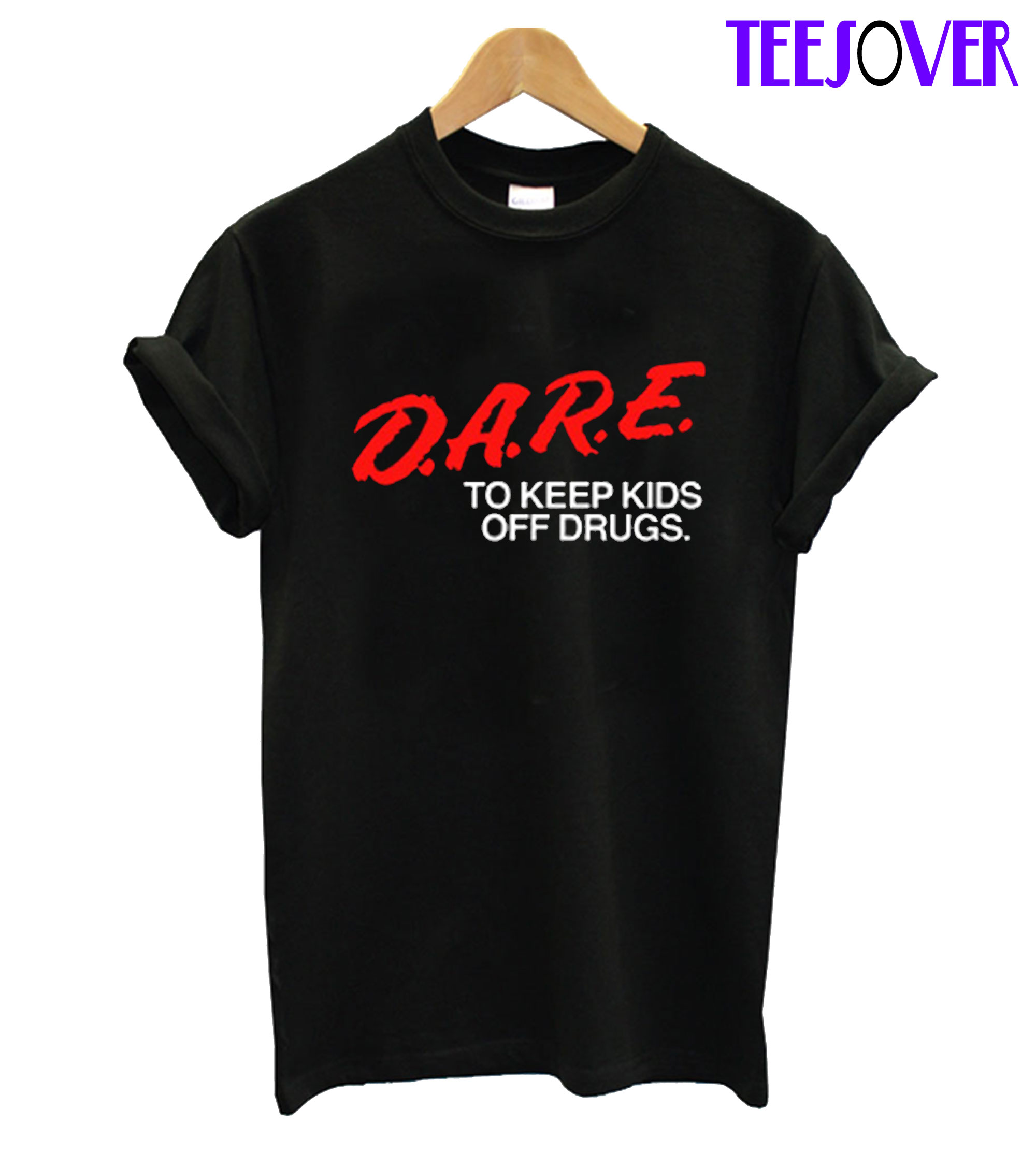 Dare To Keep Kids Off Drugs T Shirt